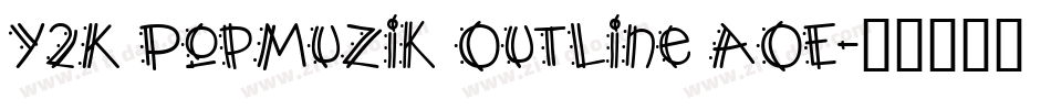 Y2K PopMuzik Outline AOE字体转换